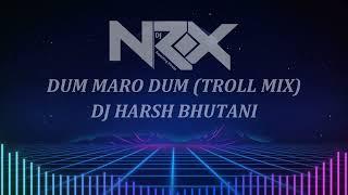Dum Maro Dum (Troll Mix) - Dj Harsh Bhutani | Asha Bhosle | HOUSE OF NRX | VDJ SRK | Old Remix 2025
