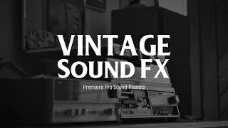 Vintage Sound FX - Premiere Pro Presets