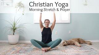 Christian Yoga Morning Stretch & Prayer