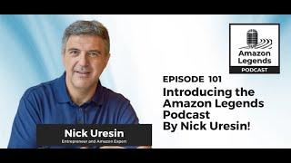 Introducing the Amazon Legends Podcast - Nick Uresin - Amazon Legends - Episode #101