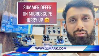 Summer Offer On Microscope Hurry Up and Contact G2Mark 