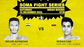 SOMA FIGHT SERIES 8 (K1) SEBASTIAN VS ARJUN AIYANDAH