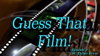 Guess that film ep 3 W/ Dylan Ervin