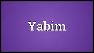 Yabim Meaning