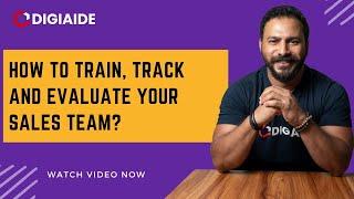How to Train, Track and Evaluate your Sales Team?