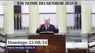 CULTO ONLINE CCB HOJE - DOMINGO 25/08/24 - ISAÍAS 53