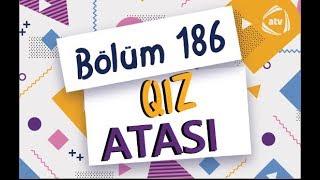 Qız atası - Qısqandıran xidmətçi (186-ci bölüm)