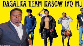 MAXKAMADA DAHIR: DAGALKA TEAM KASOW IYO MJ