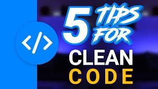 My TOP 5 Secret Tips To Write Clean Code