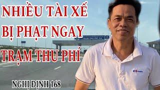 NHIỀU TÀI XẾ BỊ PHẠT NGUỘI Ở TRẠM THU PHÍ (Theo nghị định 168)THÔNG XE CAO TỐC BẾN LỨC - LONG THÀNH