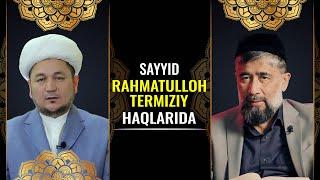 Sayyid Rahmatulloh Termiziy haqlarida | @MubashshirAhmad