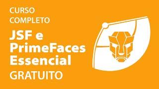 JSF e PrimeFaces Essencial - Curso completo