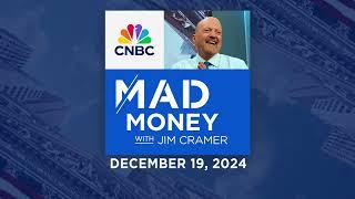 Mad Money - 12/19/24 | Audio Only