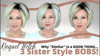3 RAQUEL WELCH BOB WIGS & WHY SIMILAR versions of FAVORITE styles is a GREAT THING! I LOVE OPTIONS!