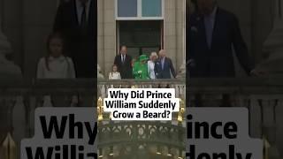 Why Did Prince William Suddenly Grow a Beard?#famous #fyp #celebrity #shorts