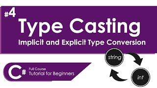 TYPE CASTING IN C# IMPLICIT AND EXPLICIT TYPE CONVERSION | C# FULL COURSE TUTORIAL FOR BEGINNERS