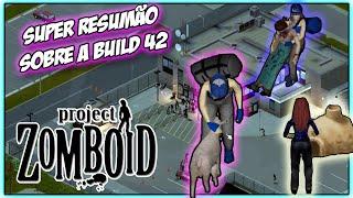 SUPER RESUMO DA BUILD 42.  / Project Zomboid PT-BR