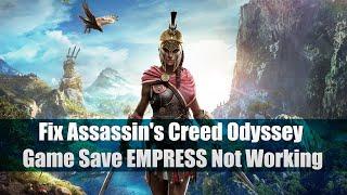 How To Fix Assassin's Creed Odyssey Game Save EMPRESS Not Working AND Load Option Not Coming