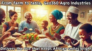 Delivers the rice that keeps African smiles bright | Geo360 Agro Indusries | Rice-Maunfacture Export