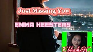 JUST MISSING YOU |  Song by Emma Heesters  @ellahgc9733