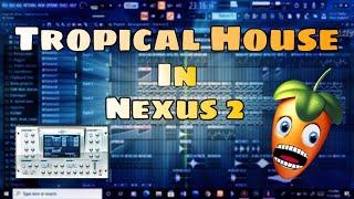 Tropical House in Nexus 2 Plugin only + FreeFLP