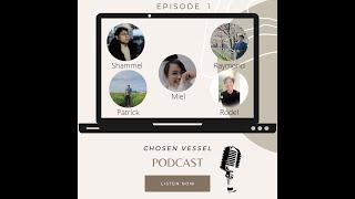 Chosen Vessel Podcast| Season 1 Episode 1