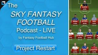 Sky Fantasy Podcast LIVE by Fantasy Football Hub - Project Restart