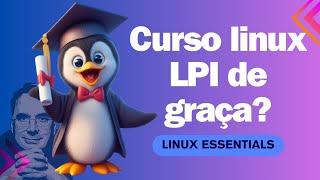  Curso gratuito de Linux para certificação internacional...