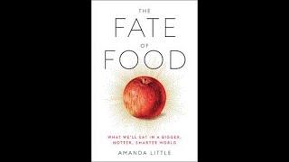 The Fate of Food by Amanda Little Book Summary - Review (AudioBook)