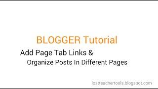 Blogger Tutorial: How to Add Page Tab Links & Organize Posts in Different Pages in Menu