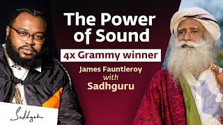 The Power of Sound | James Fauntleroy with Sadhguru @ 1500 Sound Academy