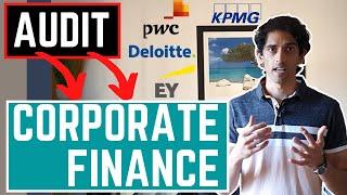 Audit to Corporate Finance at the Big 4 accounting firms | What you NEED to know