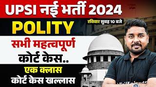 UP SI Polity 2024 | UPSI Polity All Important Court Case |Polity For UPSI | UPSI Polity By Nitin Sir