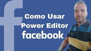 Como Usar Power Editor Facebook 2017.TRUCOS SECRETOS que no CONOCIAS