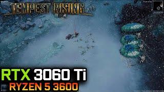 Tempest Rising (August Preview) | RTX 3060 Ti + Ryzen 5 3600 | EPIC SETTINGS | 1080P