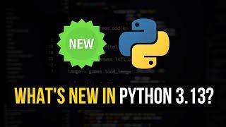 What's New in Python 3.13?