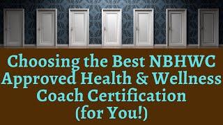 How to Choose Best NBHWC Approved Health & Wellness Coach Training