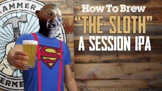 Brewing Beer: Sloth Session IPA Homebrew Recipe