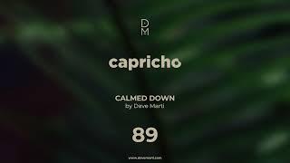 CAPRICHO Podcast #89 | Calmed Down by Dave Marti | Organic House