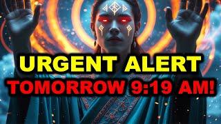 God’s Chosen Ones: God’s Urgent Warning for Tomorrow at 9:19 AM | The Sacred Light