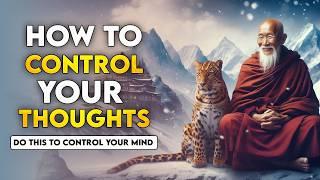 HOW TO STOP YOUR THOUGHTS FROM CONTROLLING YOU | 13 Practical tips | Buddhist teachings | Buddhism