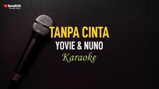 Yovie & Nuno - Tanpa Cinta (Karaoke)
