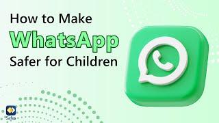 How to Make WhatsApp Safer for Children