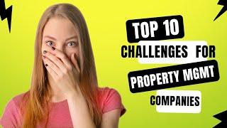 Top 10 Challenges for Property Management Companies