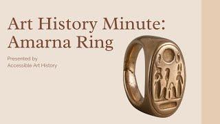 Art History Minute: Amarna Ring || Akhenaten and Nefertiti
