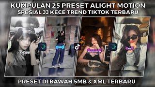 KUMPULAN 25 PRESET ALIGHT MOTION SPESIAL JJ KECE TREND TIKTOK TERBARU | PRESET DI BAWAH 5MB & XML