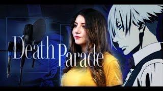 DEATH PARADE OP russian version /ПАРАД СМЕРТИ русский опенинг!!!