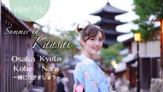 Summer in "KANSAI" ~Osaka, Nara, Kobe, Kyoto~ | Kirari TV