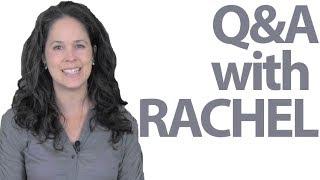 Questions and Answers with Rachel!  -- American English and Culture