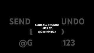 #GabeKing123 GO SHUNDO LUCK 